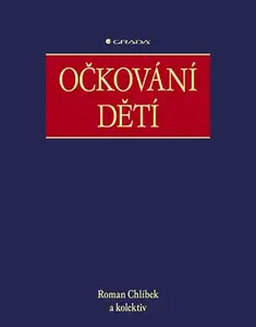 E-kniha: Očkování dětí od Chlíbek Roman