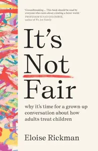 Itâ€™s Not Fair - Eloise Rickman