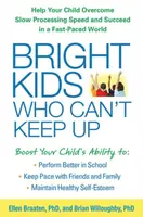 Bright Kids Who Can't Keep Up - Ellen  Braaten, Brian Willoughby