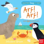 Can You Say It Too? Arf! Arf! - Nosy Crow Ltd