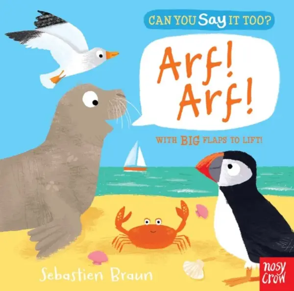 Can You Say It Too? Arf! Arf! - Nosy Crow Ltd