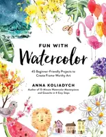 Fun With Watercolor - Anna Koliadych