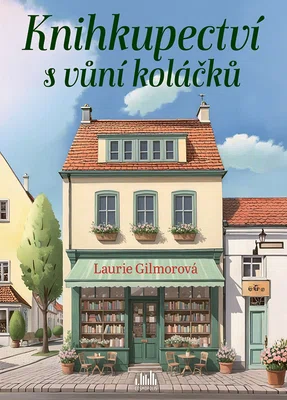 Kniha: Knihkupectví s vůní koláčků od Gilmorová Laurie