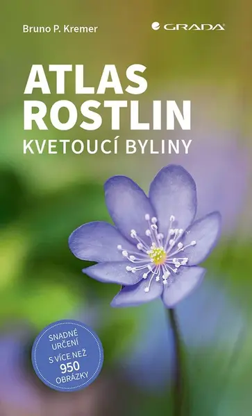 Kniha: Atlas rostlin - Kvetoucí byliny od Kremer P. Bruno