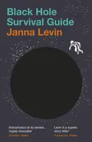 Black Hole Survival Guide - Janna Levinová