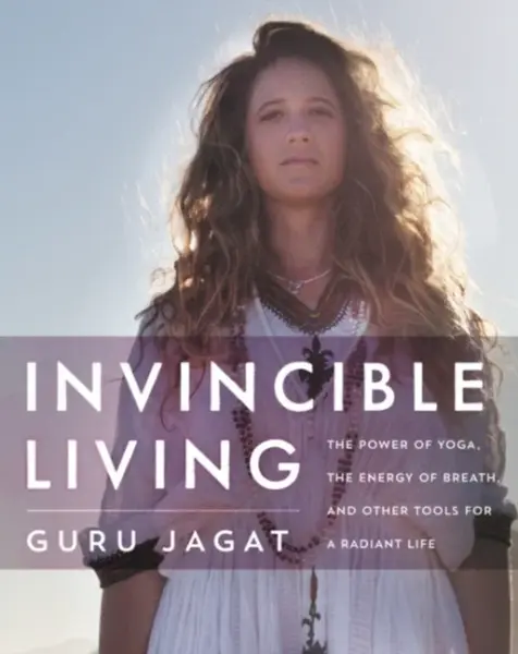 Invincible Living - Guru Jagat