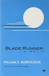 Blade Runner: A Movie (New Edition) - William S. Burroughs