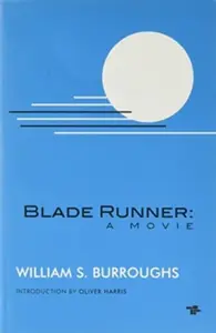 Blade Runner: A Movie (New Edition) - William S. Burroughs