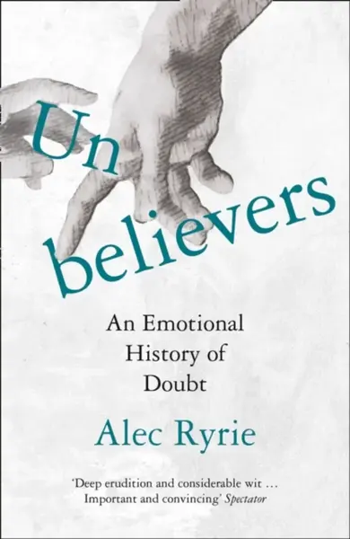 Unbelievers - Alec Ryrie