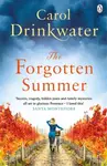 The Forgotten Summer - Carol Drinkwater
