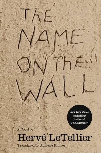 The Name on the Wall - Hervé Le Tellier, Adriana Hunter