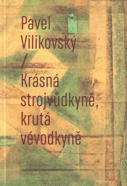 Krásná strojvůdkyně, krutá vévodkyně - Pavel Vilikovský
