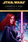 Choices of One: Star Wars Legends - Timothy Zahn