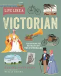 Live Like A Victorian - Claire Saunders