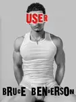 User - Bruce Benderson