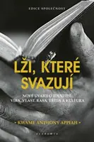 Lži, které svazují - Kwame Anthony Appiah
