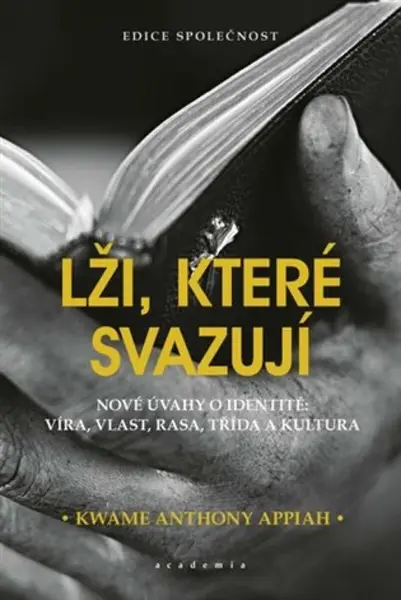 Lži, které svazují - Kwame Anthony Appiah