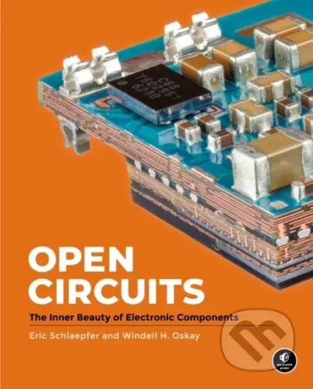 Open Circuits (The Inner Beauty of Electronic Components) - kniha z kategorie Přírodní vědy a technika