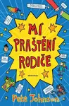 Mí praštění rodiče - Pete Johnson - kniha z kategorie Beletrie pro děti