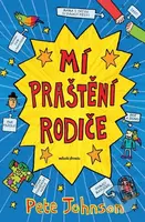 Mí praštění rodiče - Pete Johnson - kniha z kategorie Beletrie pro děti