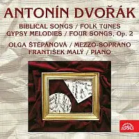 Olga Štěpánová – Dvořák: Písně (Biblické písně, Čtvero písní, V národním tónu, Cigánské melodie)