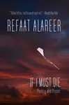 If I Must Die - Refaat Alareer