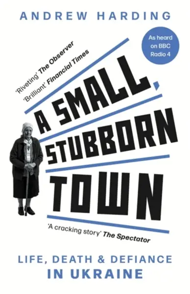 A Small, Stubborn Town - Andrew Harding