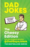 Dad Jokes: The Cheesy Edition - Jokes Dad Says