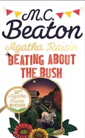 Agatha Raisin: Beating About the Bush - M.C. Beaton