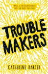Troublemakers - Catherine Barter