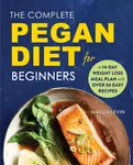 The Complete Pegan Diet for Beginners - Amelia Levin