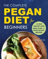 The Complete Pegan Diet for Beginners - Amelia Levin