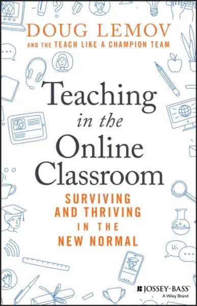 Teaching in the Online Classroom - Doug Lemov