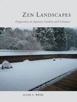 Zen Landscapes - Allen S. Weiss