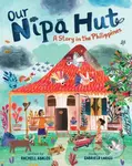 Our Nipa Hut (A Story in the Philippines) - Rachell Abalos - kniha z kategorie Pro děti