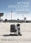 After Spaceship Earth - Eva Diaz
