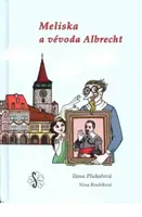 Meliska a vévoda Albrecht - Ilona Pluhařová