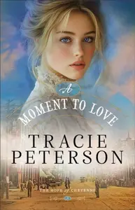 A Moment to Love - Tracie Peterson