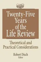 Twenty-Five Years of the Life Review - Robert Disch