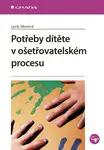 E-kniha: Potřeby dítěte v ošetřovatelském procesu od Sikorová Lucie