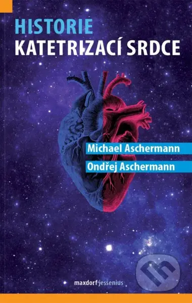 Historie katetrizací srdce - Michael Aschermann