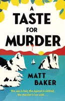 A Taste For Murder - Matt Baker