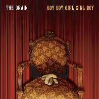 The Drain – BOY BOY GIRL GIRL BOY