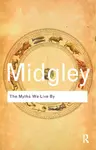 The Myths We Live By - Mary Midgley