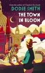 The Town in Bloom - Dodie Smith