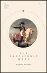 The Napoleonic Wars - Richard Holmes