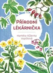 Přírodní lékárnička - Markéta Růženka Vopičková - kniha z kategorie Domácí léčba