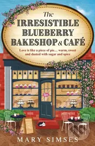 The Irresistible Blueberry Bakeshop and Cafe - Mary Simses - kniha z kategorie Romantická