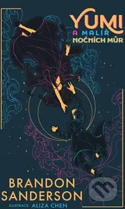Yumi a malíř nočních můr - Brandon Sanderson, Aliza Chen (ilustrátor) - kniha z kategorie Sci-fi a fantasy