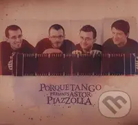 Porque Tango:  Astor Piazzola - Porque Tango